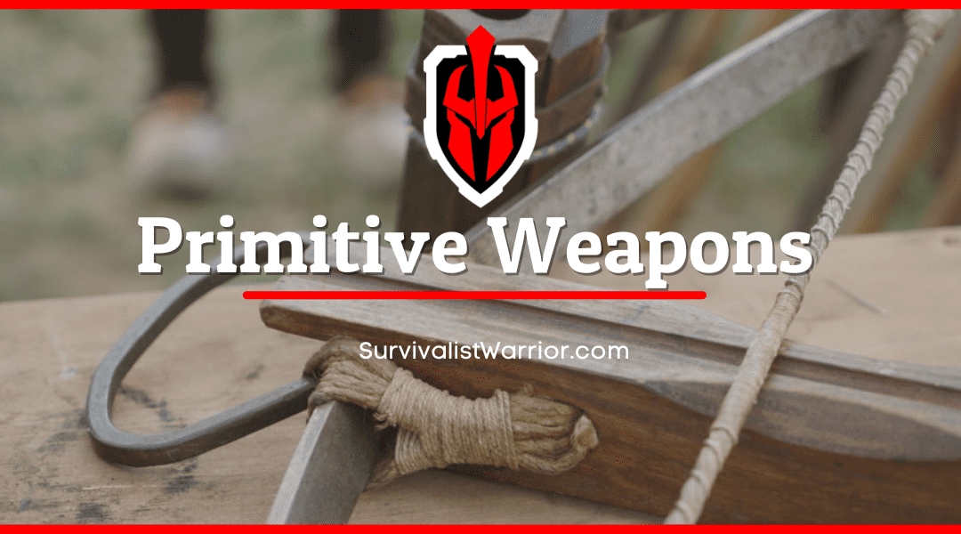 Primitive Weapons